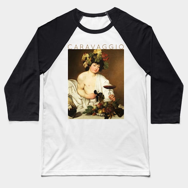 Caravaggio - Bacco Baseball T-Shirt by TwistedCity